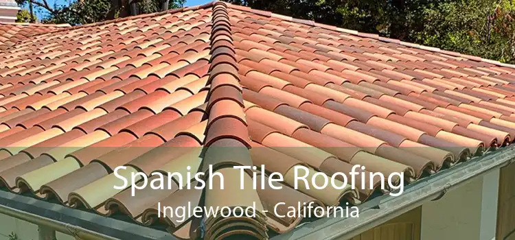 Spanish Tile Roofing Inglewood - California