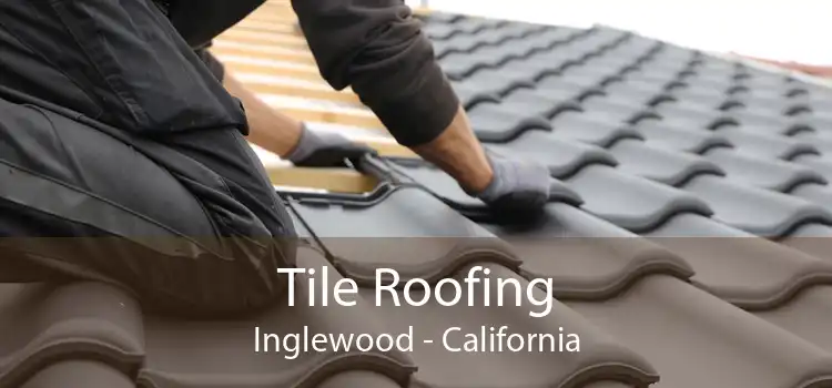 Tile Roofing Inglewood - California